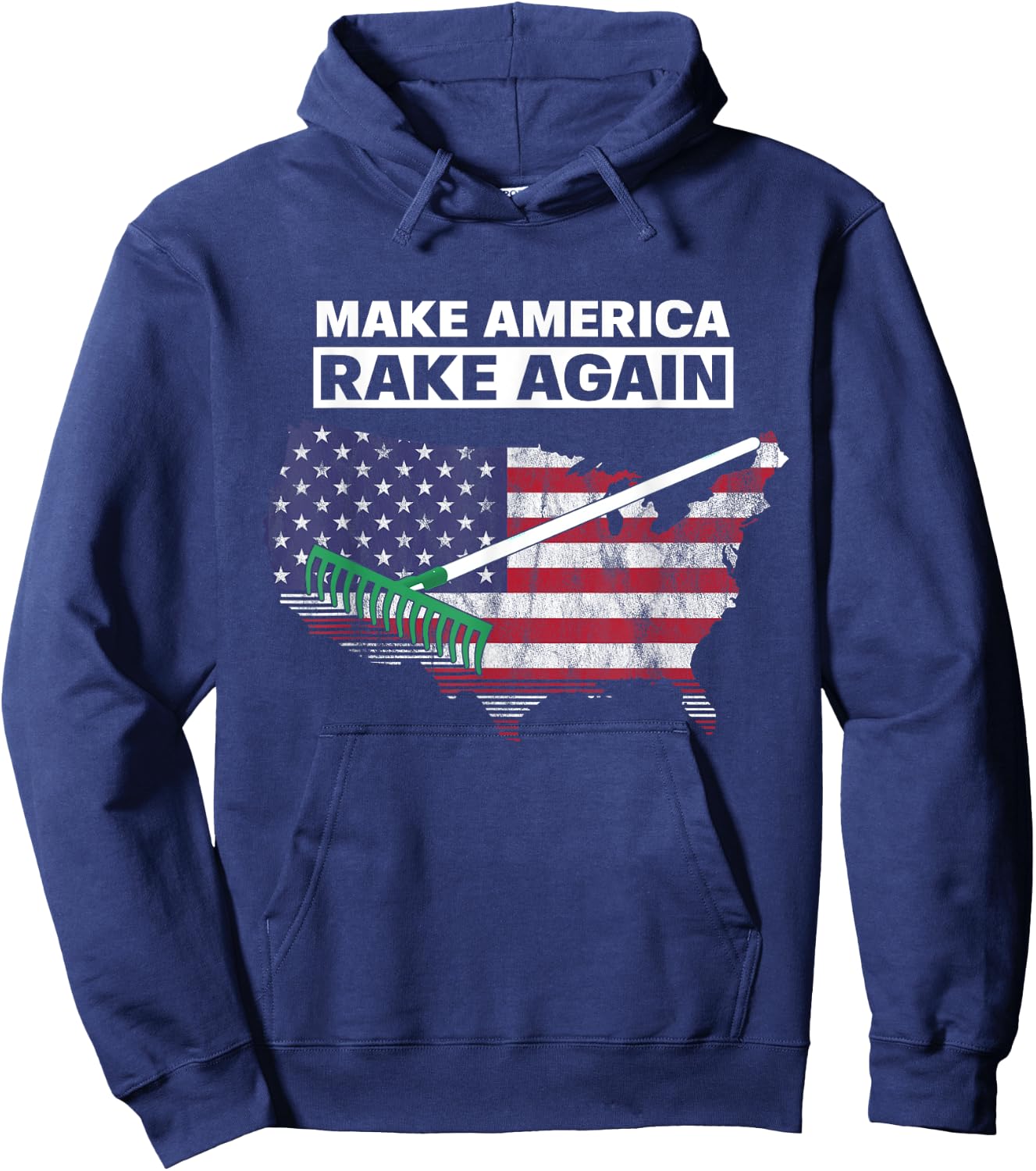 Make America Rake Again Funny Stupid Quotes Hoodie - Hoodie | Navy