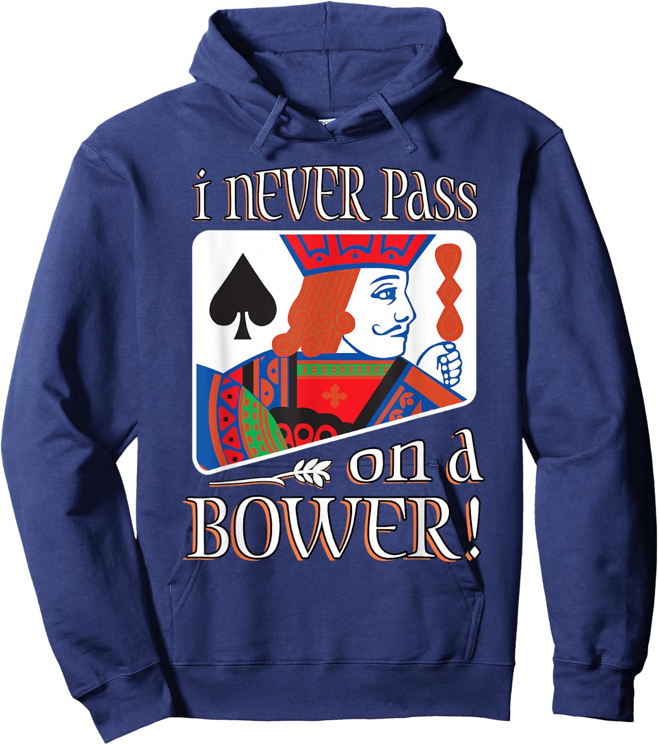 I Never Pass On A Bower Funny Euchre Player Gift Men Women Hoodie - Hoodie | Navy