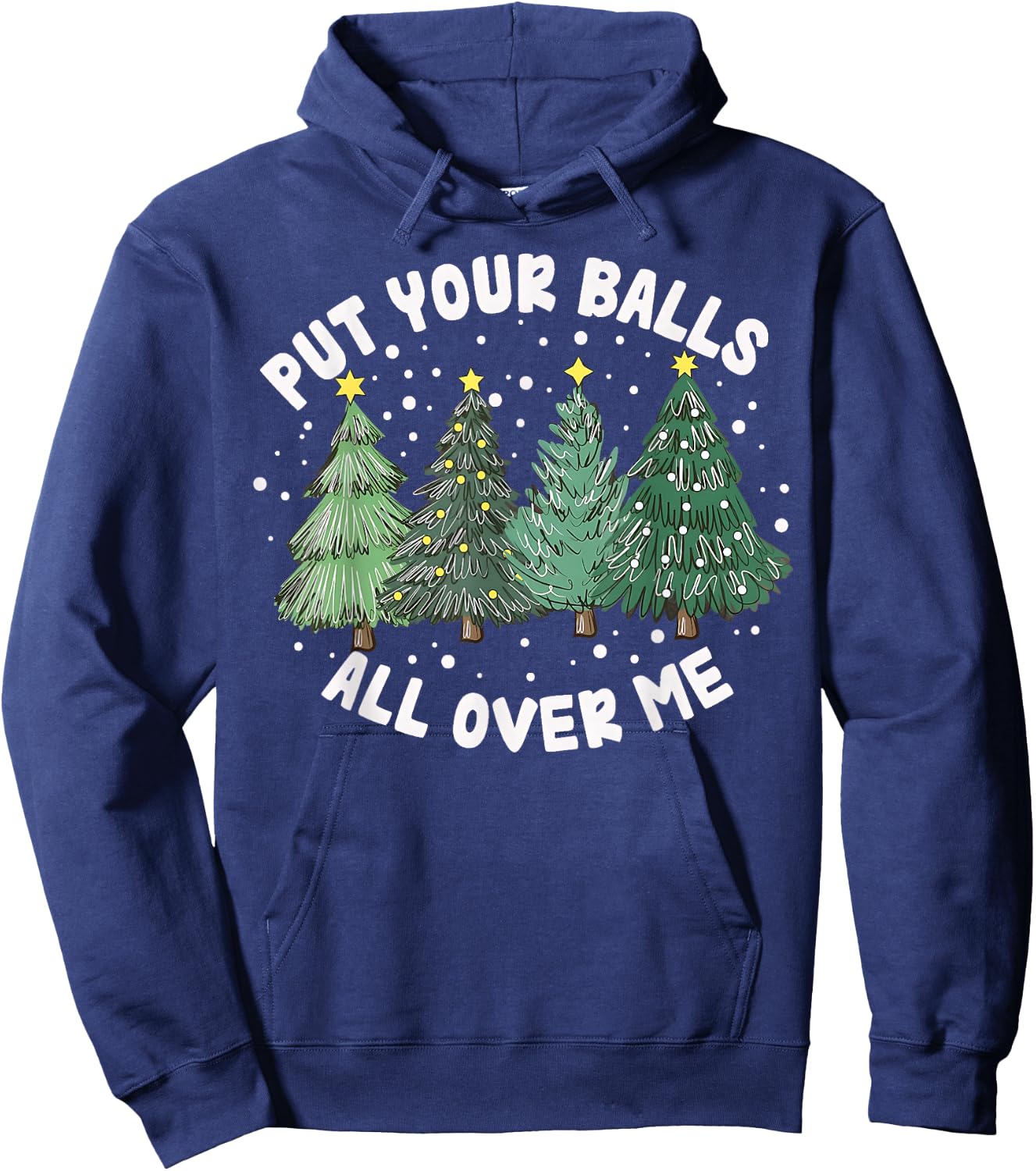 Put Your Balls All Over Me Christmas Tree Inappropriate Xmas Hoodie - Hoodie | Navy