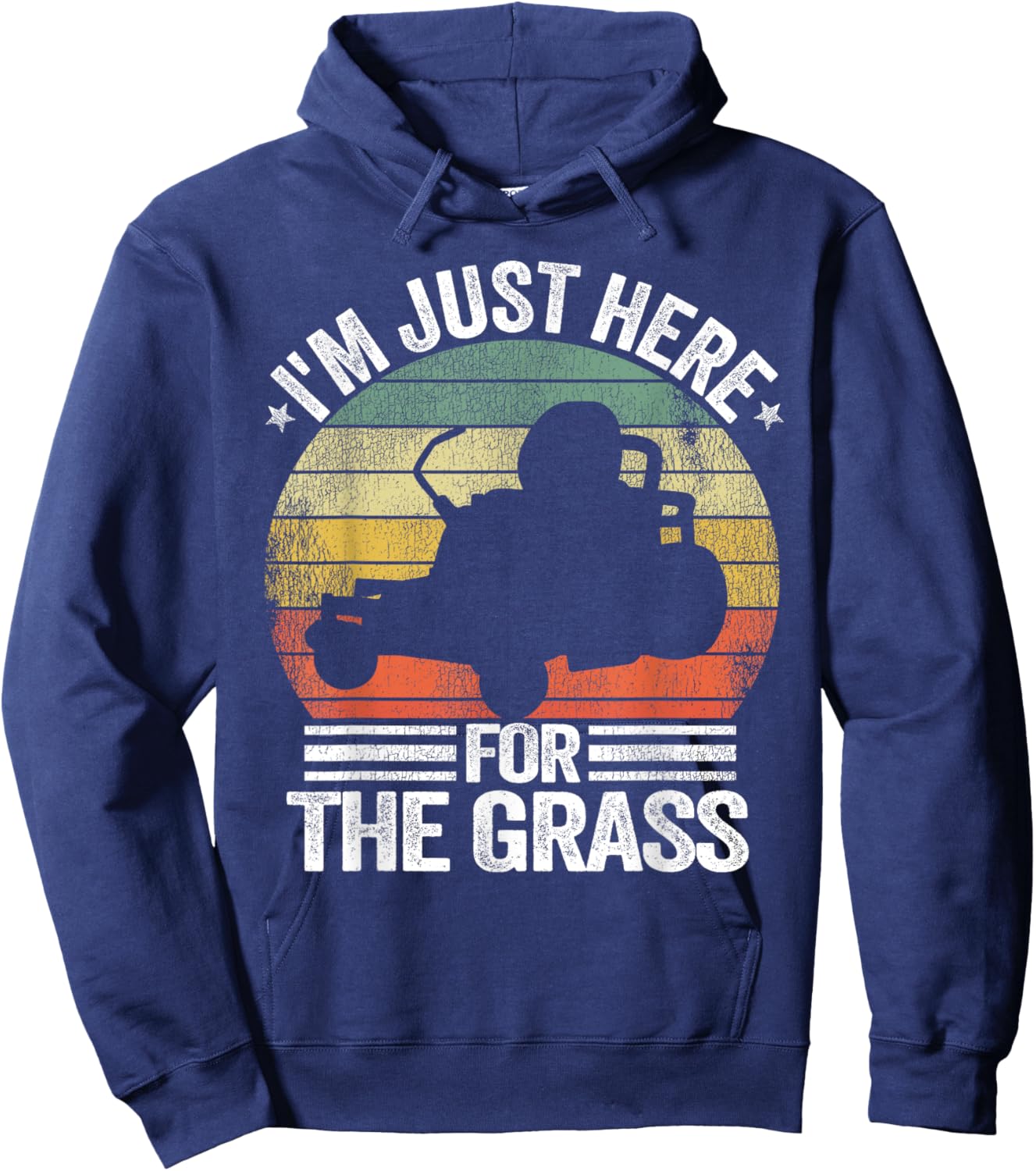 Lawn Care Funny Lawn Mowing I'm Just Here For the Grass Hoodie - Hoodie | Navy