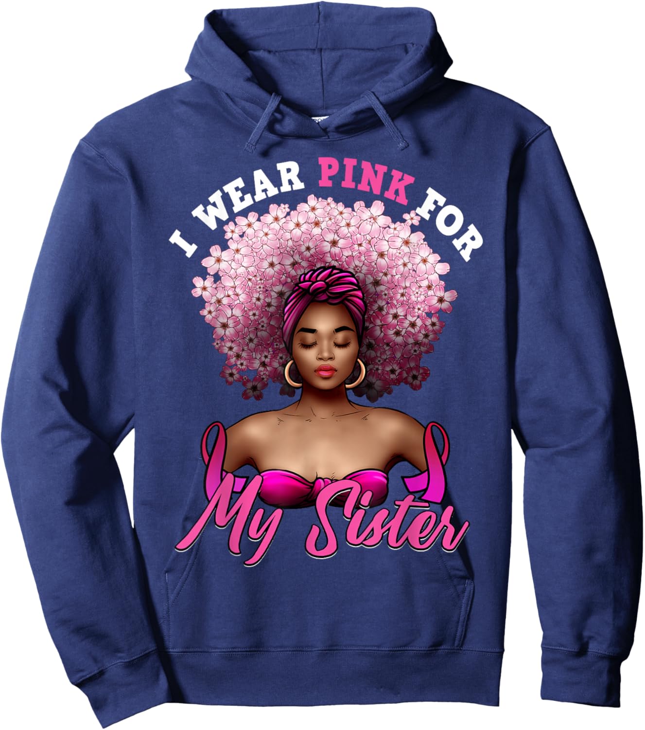 I Wear Pink for My Sister Breast Cancer Black Woman Melanin Hoodie - Hoodie | Navy
