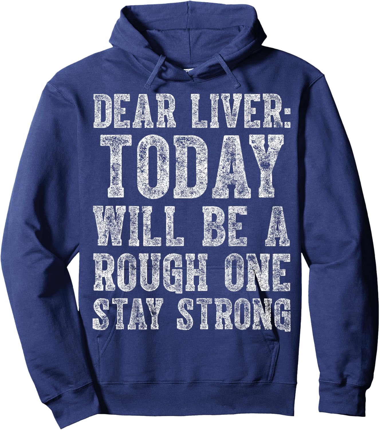 Dear Liver Today Will Be A Rough One Stay Strong Hoodie - Hoodie | Navy