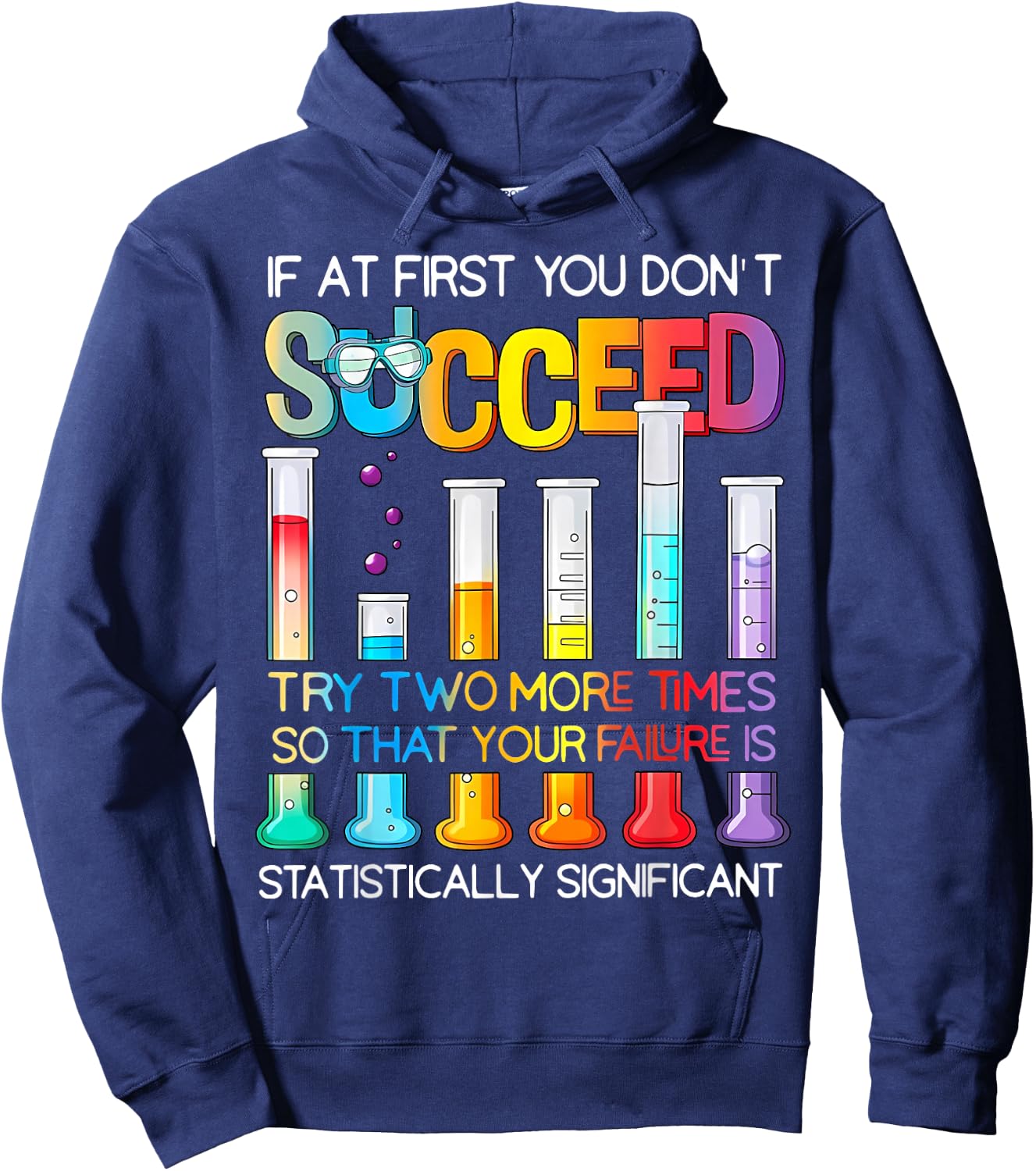 If At First You Don't Succeed Try Two More Times Science Hoodie - Hoodie | Navy
