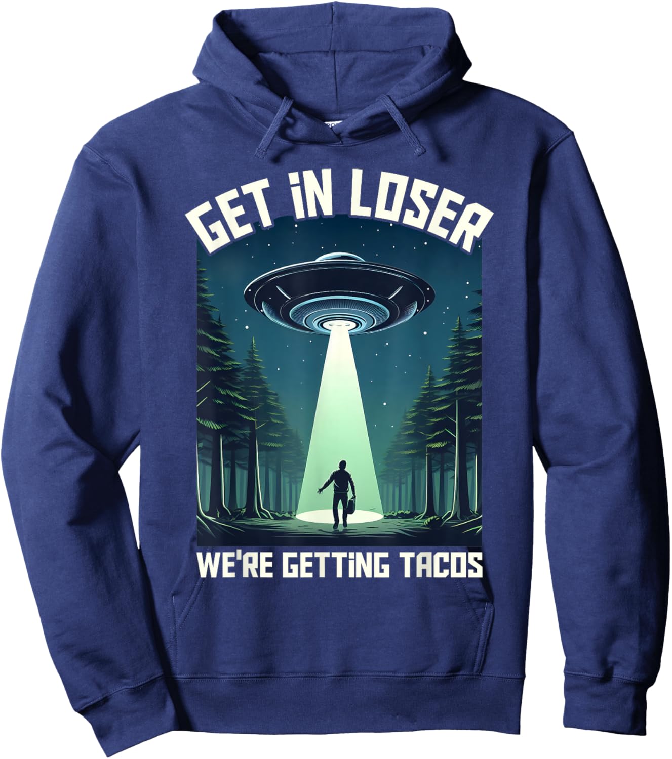 Get in Loser, We're Getting Tacos - funny alien Women Hoodie - Hoodie | Navy