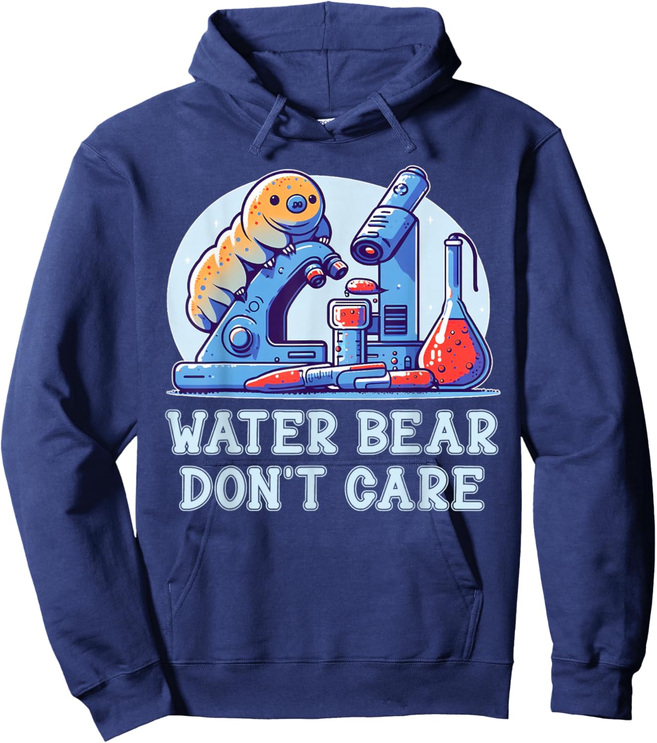 Water Bear Don't Care Tardigrade Water Bear Microbiology Lab Hoodie - Hoodie | Navy
