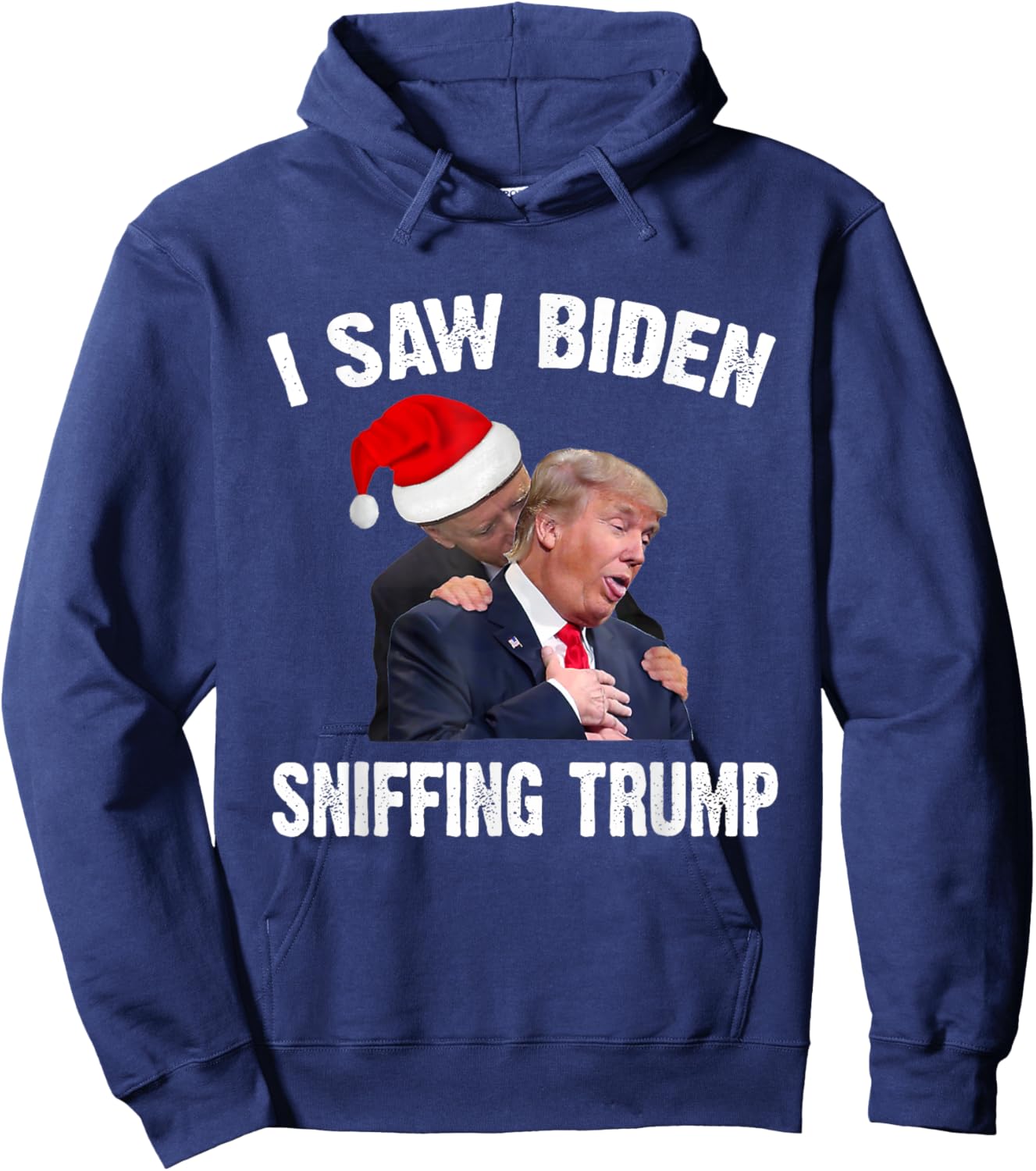 I Saw Biden Sniffing Trump, Funny Biden, Trump Gift Hoodie - Hoodie | Navy