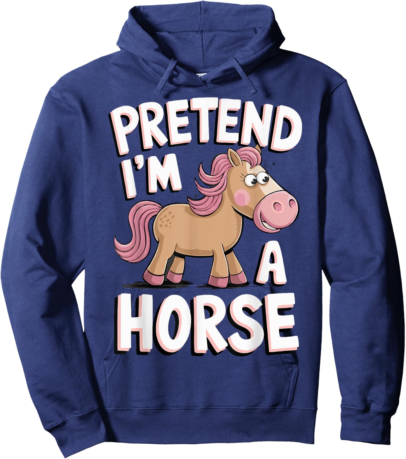 Pretend I'm A Horse Hoodie - Hoodie | Navy
