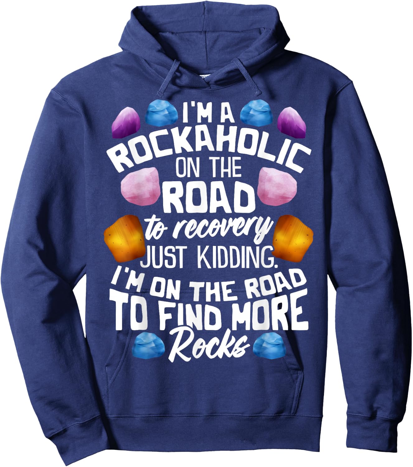 I'm A Rockaholic On The Road To Recovery Funny Geologist Hoodie - Hoodie | Navy