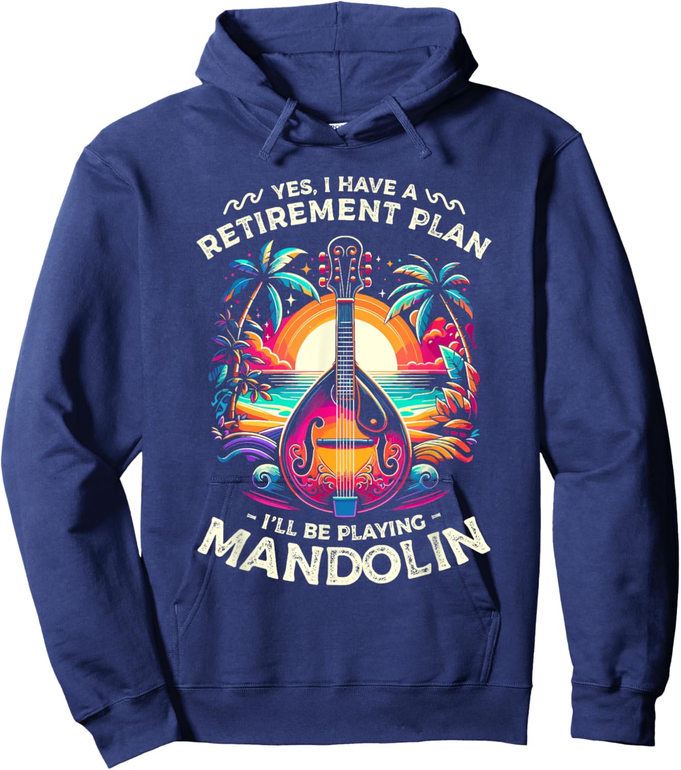 Yes I Have A Retirement Plan I'll Be Playing Mandolin Hoodie - Hoodie | Navy