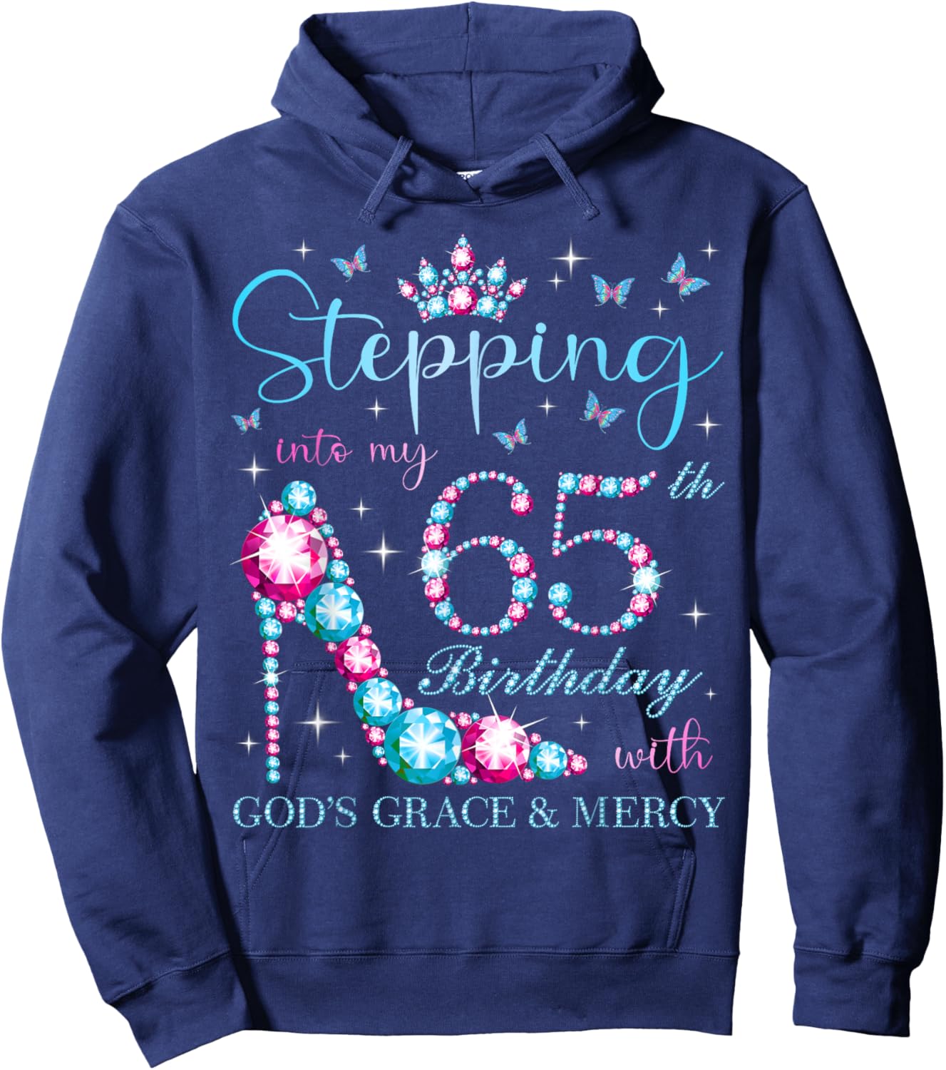 Stepping Into My 65th Birthday With God's Grace & Mercy Hoodie - Hoodie | Navy