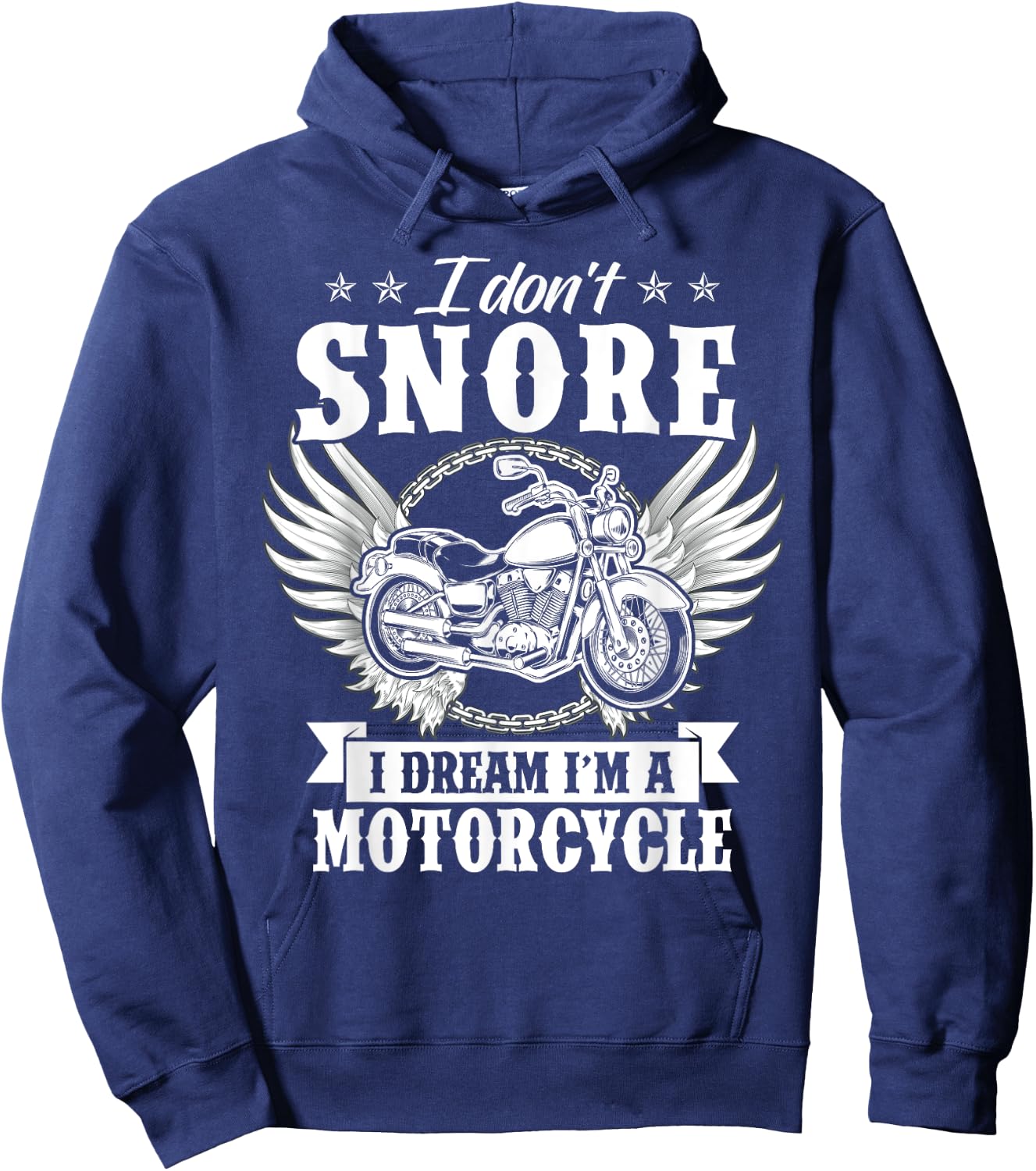 I Don't Snore I Dream I'm A Motorcycle Funny Biker Hoodie - Hoodie | Navy