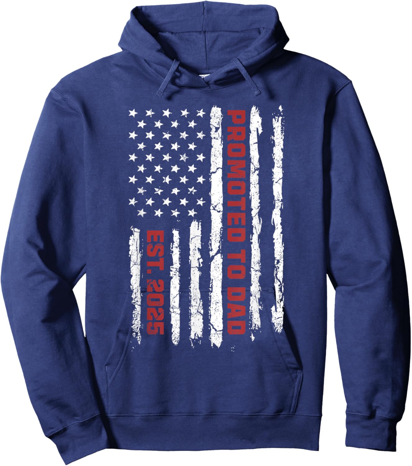 US Flag Promoted To Dad, American Flag Dad, New Dad 2025 Hoodie - Hoodie | Navy