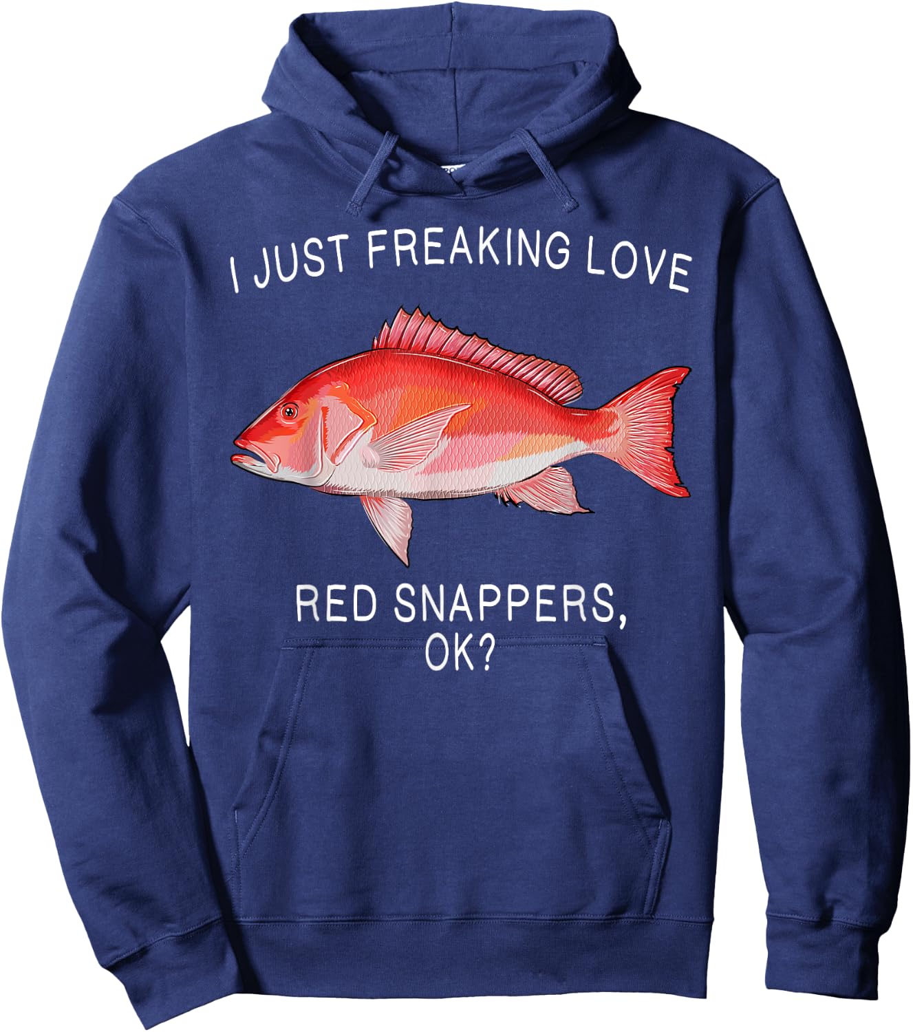 Funny I Just Freaking Love Red Snapper Ok? Saltwater Fish Hoodie - Hoodie | Navy