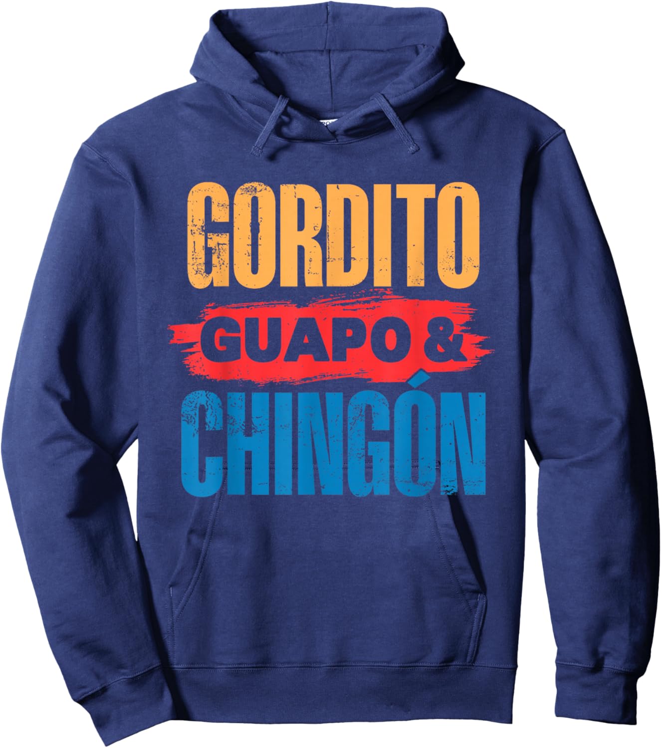 Gordito, Guapo, Chingon. Funny Mexican Latino Men Hoodie - Hoodie | Navy
