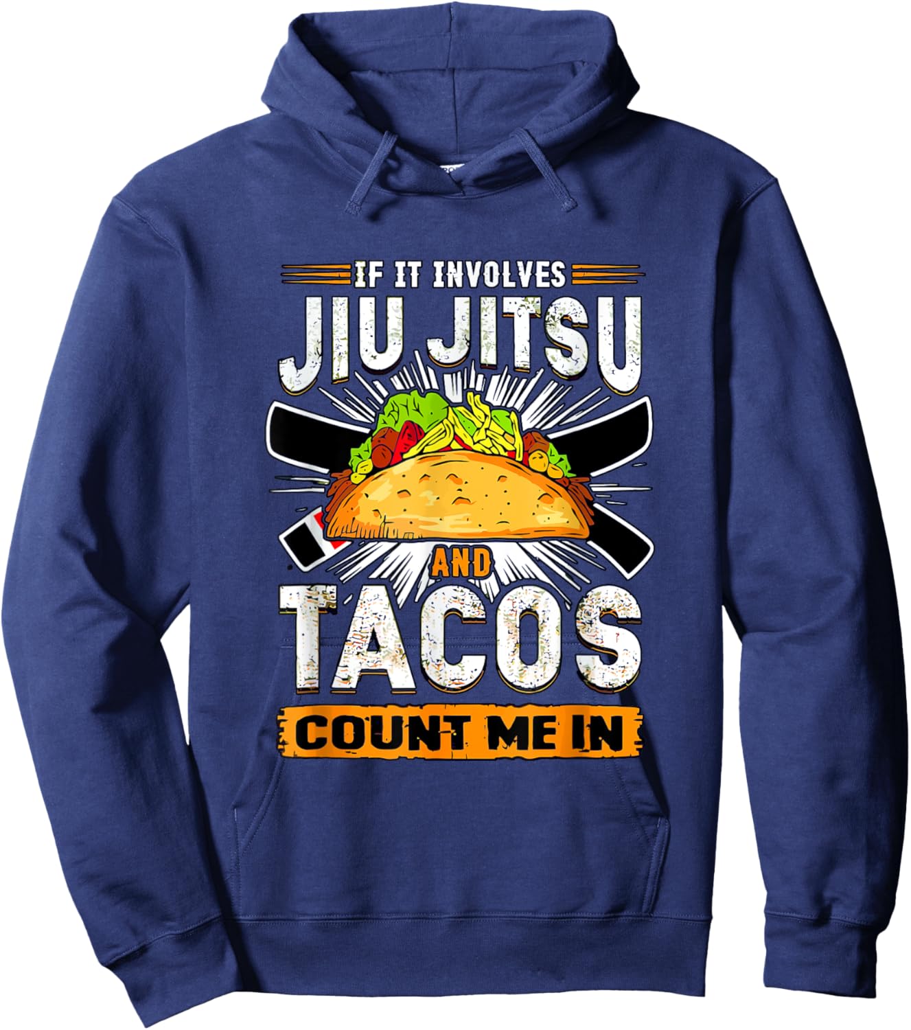 If It Involves Jiu Jitsu and Tacos Count Me In - BJJ Hoodie - Hoodie | Navy