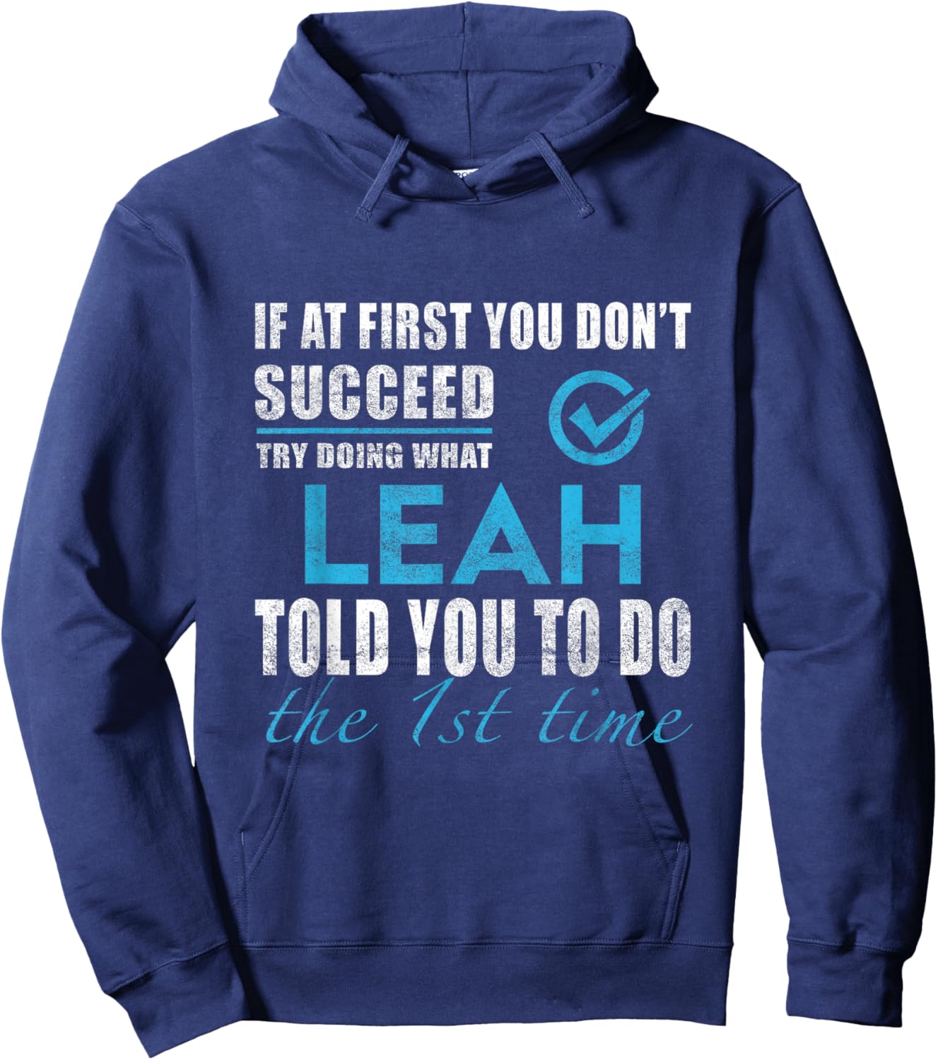 Leah Name - Try What Leah Told You To Do Hoodie - Hoodie | Navy