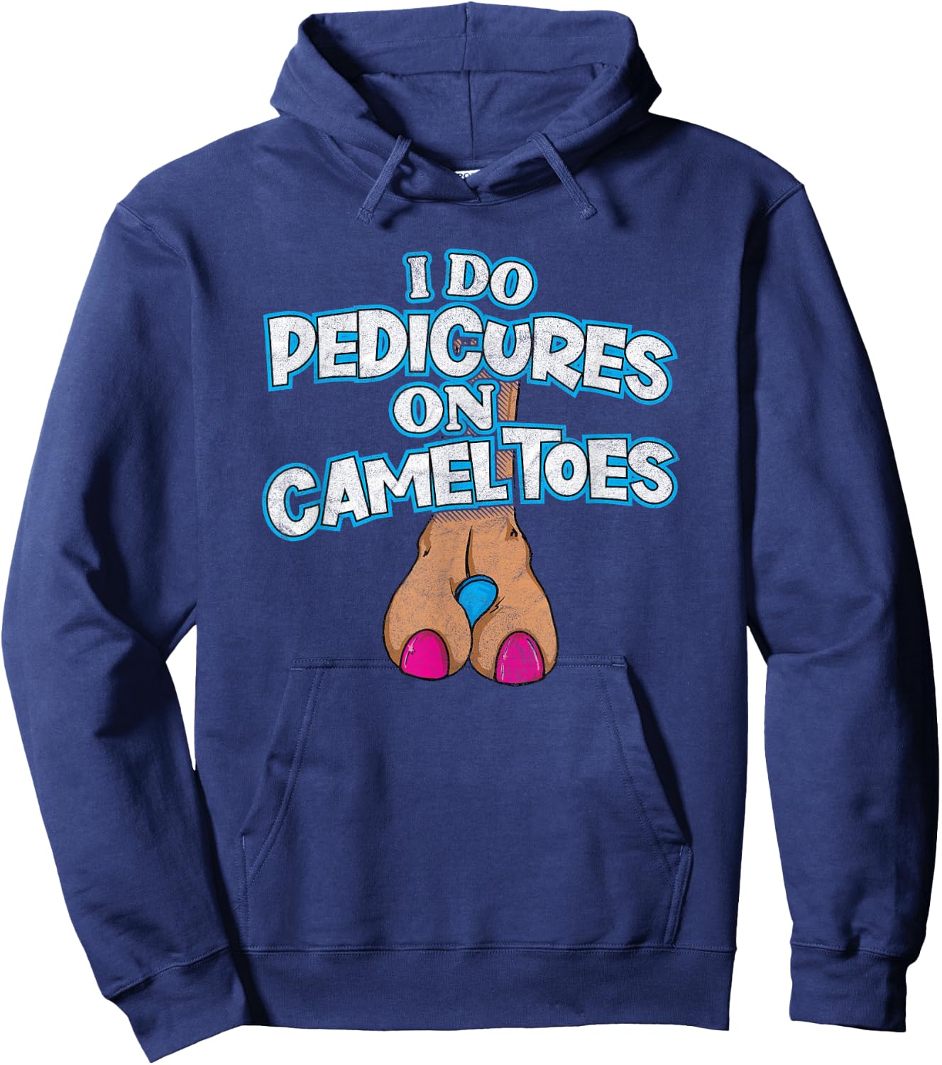 I DO PEDICURES ON CAMEL TOES retro distressed funny flirting Hoodie - Hoodie | Navy
