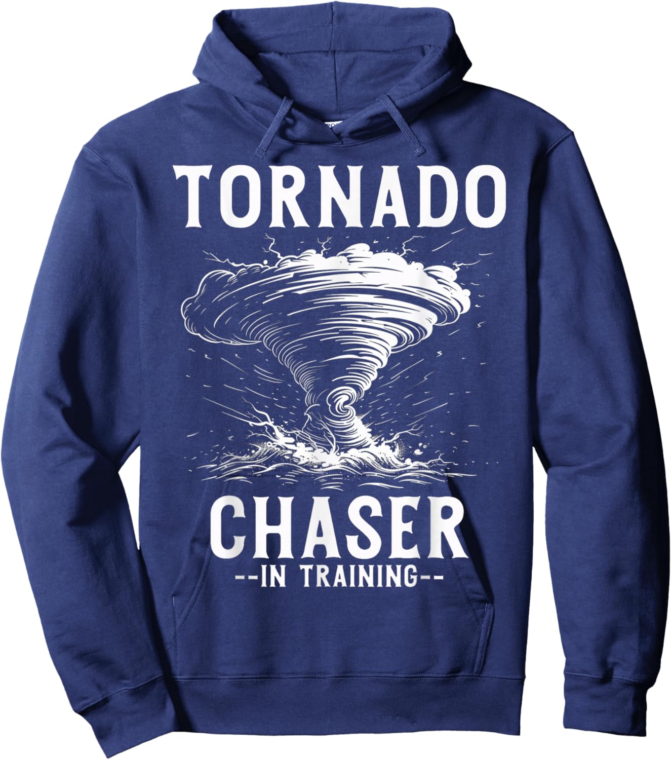Tornado Chaser In Training Meteorologist Storm Chasing Hoodie - Hoodie | Navy