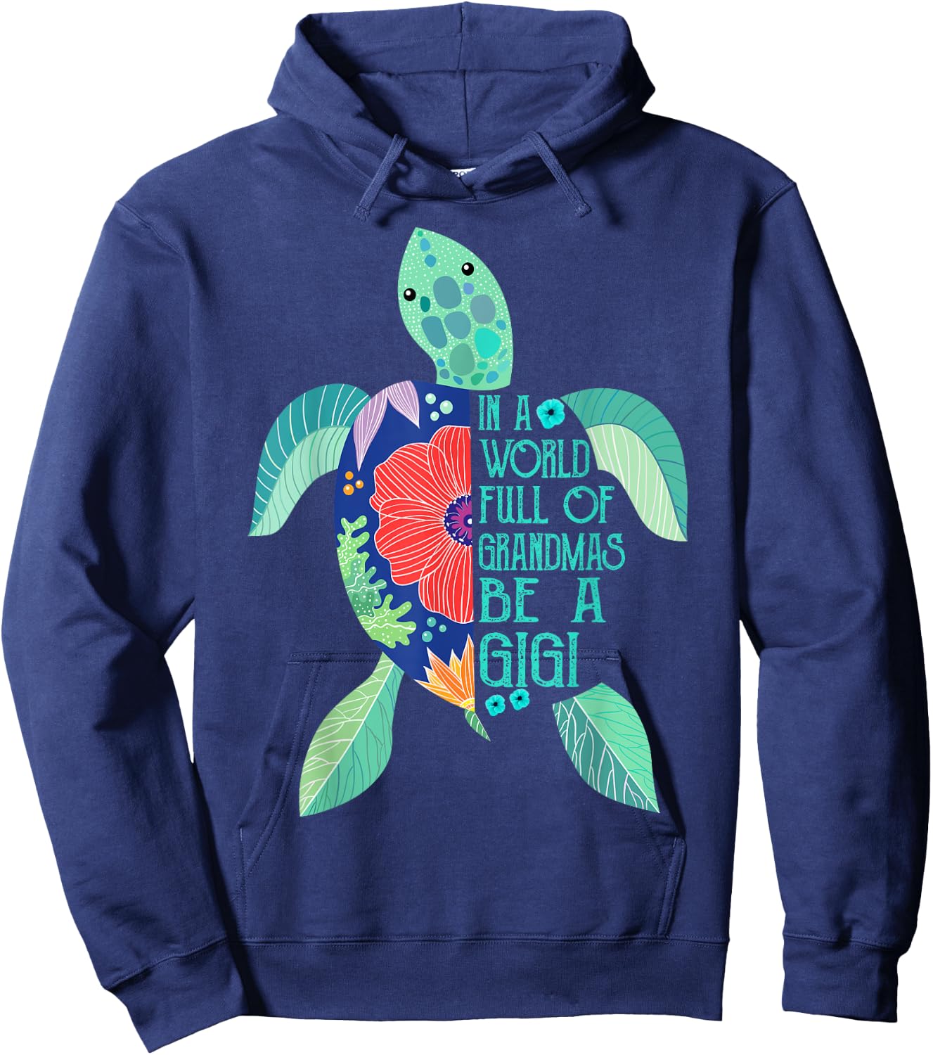 Turtle Be A Gigi Shirt- in A World Full of Grandmas Hoodie - Hoodie | Navy