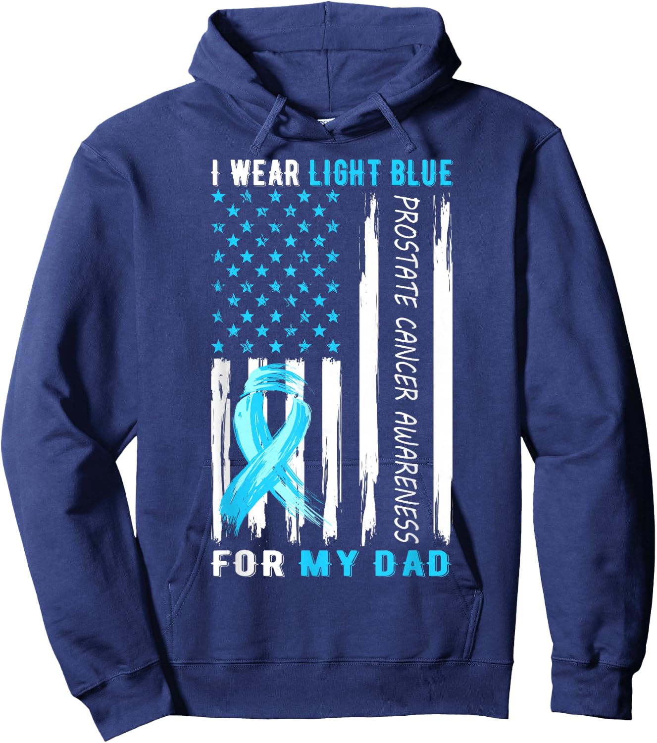 I Wear Light Blue For My Dad Prostate Cancer Awareness Hoodie - Hoodie | Navy