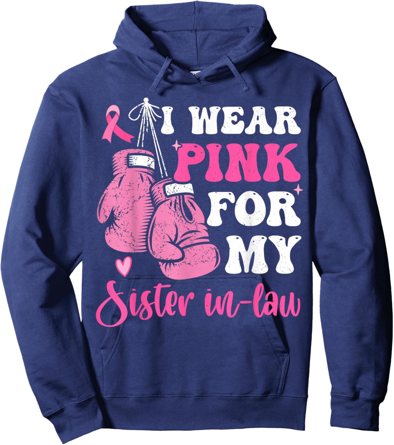 I Wear Pink For My Sister in Law Breast Cancer Awareness Hoodie - Hoodie | Navy