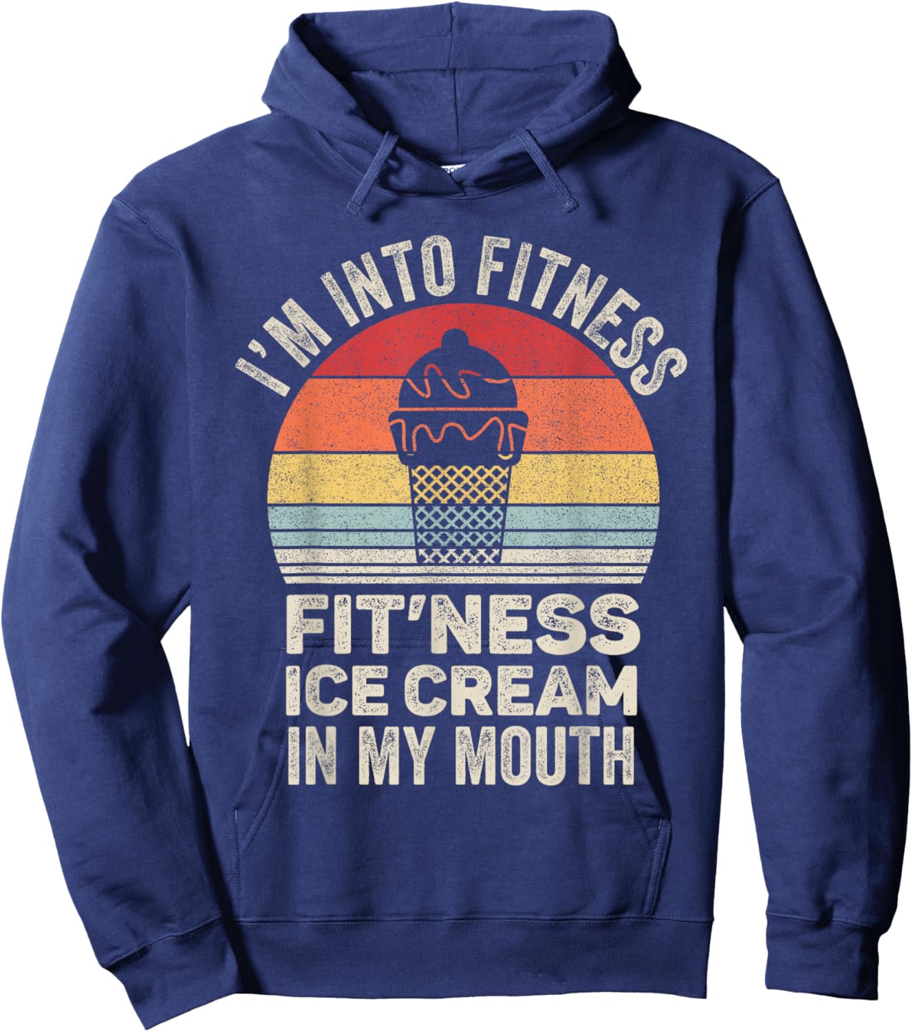 Vintage Retro I'm Into Fitness Ice Cream In My Mouth Workout Hoodie - Hoodie | Navy