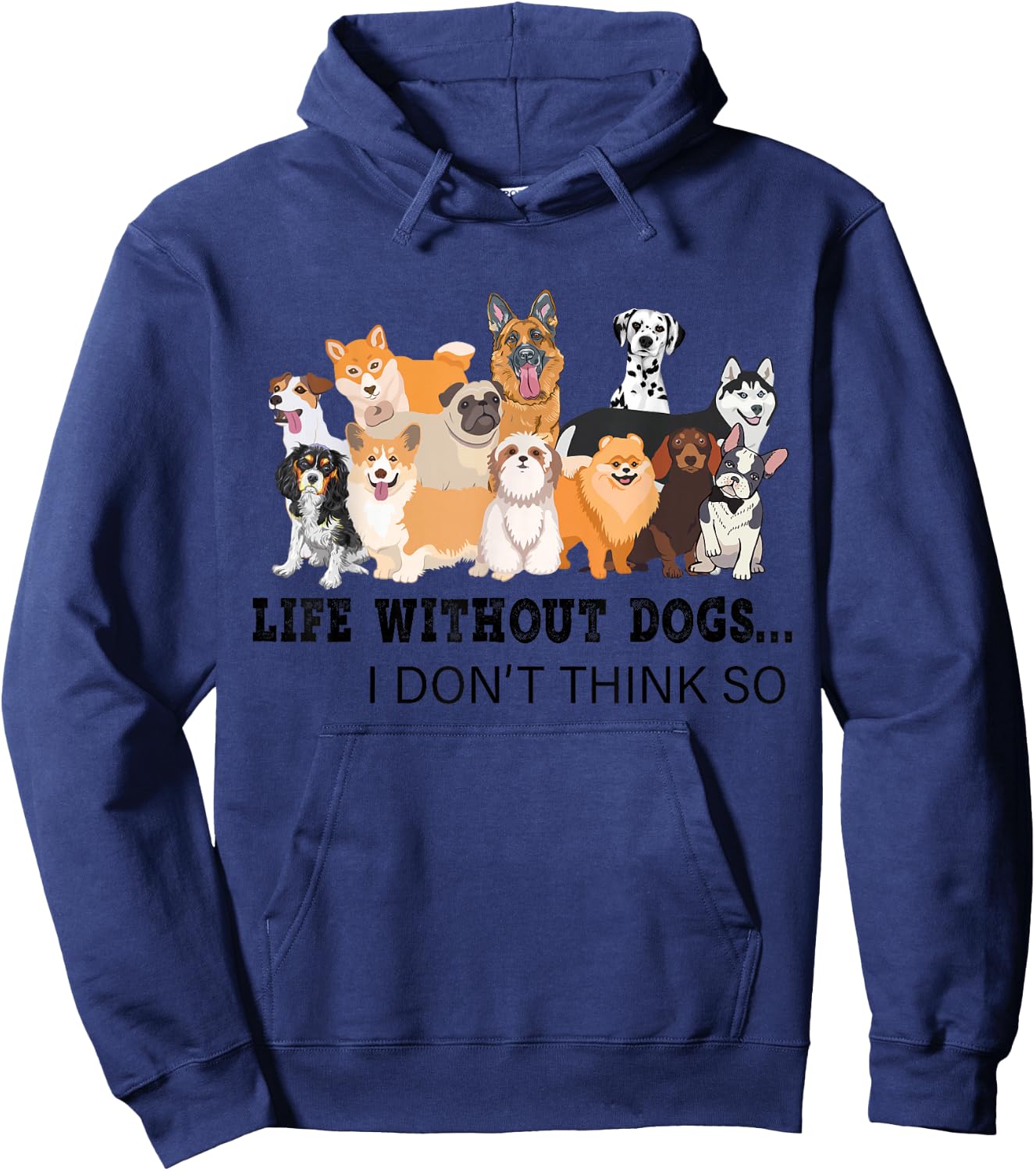 Life Without Dogs I Don't Think So Hoodie - Hoodie | Navy