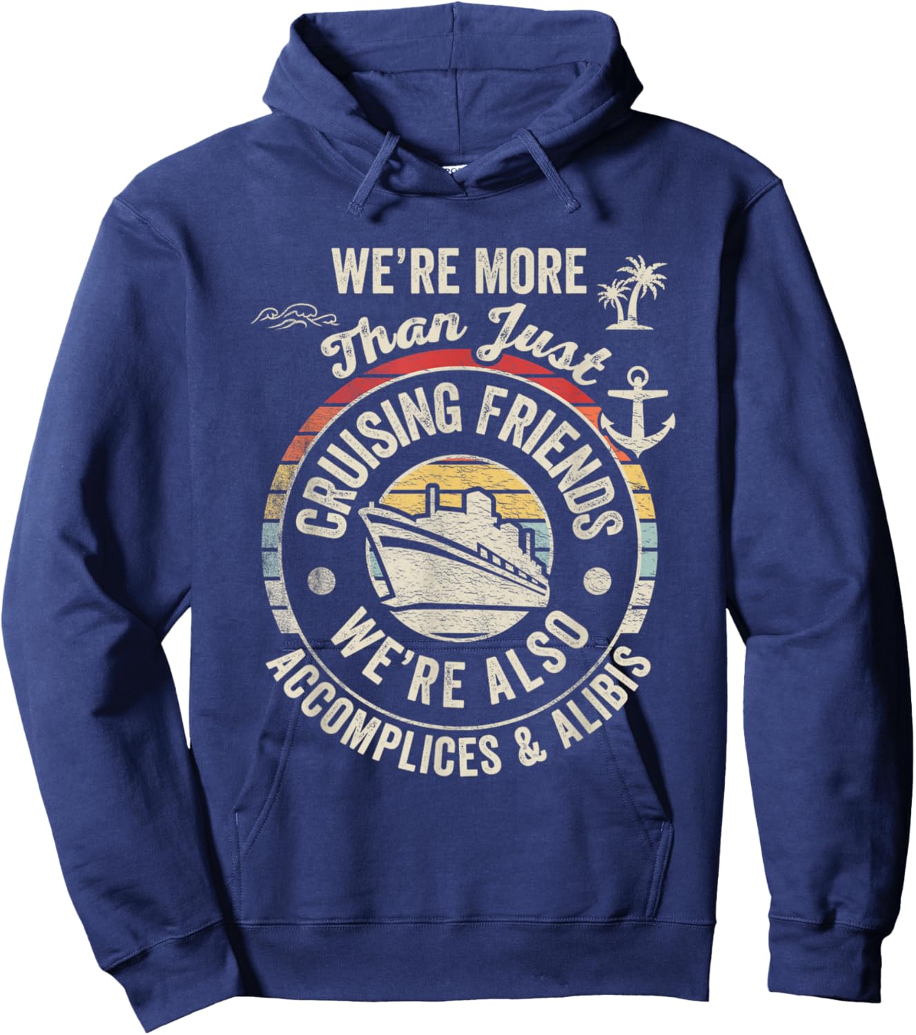 Vintage Cruising Friends We're Also Accomplices And Alibis Hoodie - Hoodie | Navy