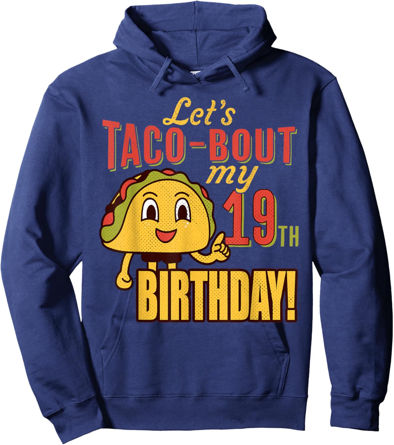 LET'S TACO BOUT MY 19th BIRTHDAY Hoodie - Hoodie | Navy