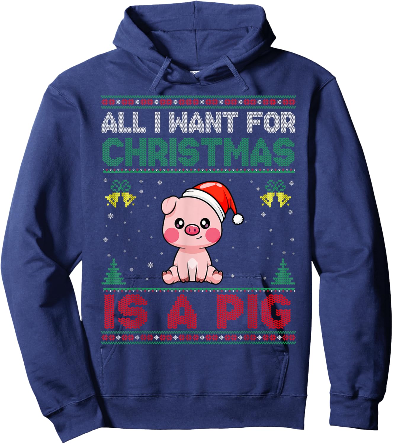 All I Want For Christmas Is A Pig Ugly Sweater Hoodie - Hoodie | Navy