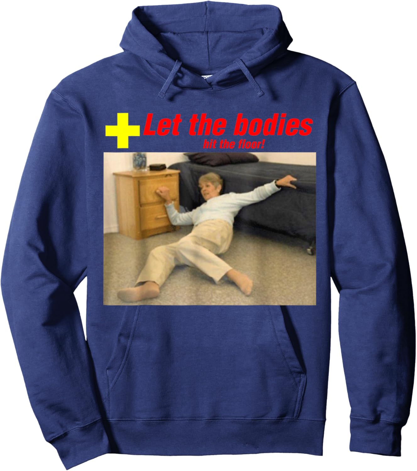 Let The Bodies Hit The Floor Funny Old Lady Sarcastic Meme Hoodie - Hoodie | Navy