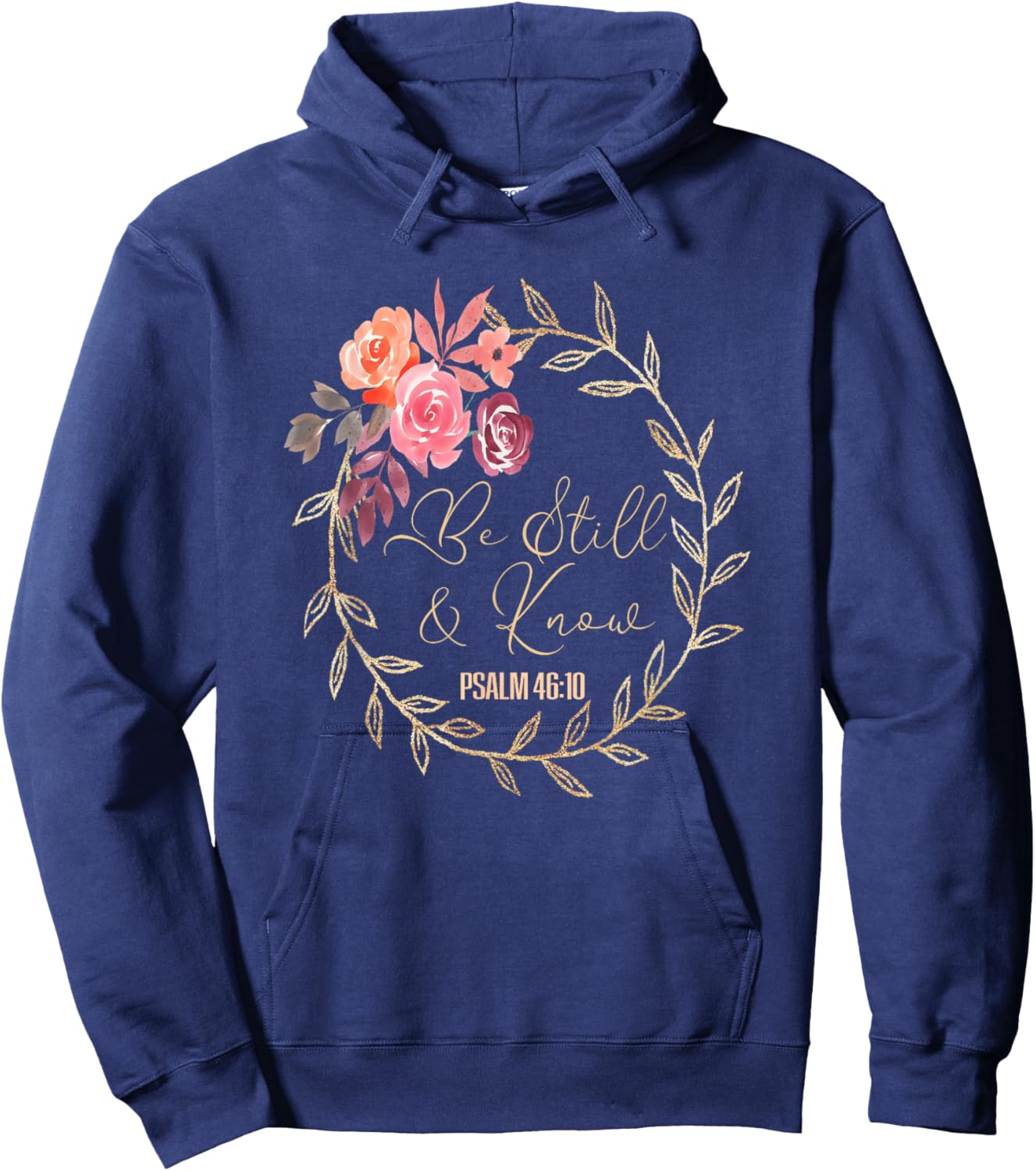 Scripture Bible Verse T S Be Still and Know That I Am God T Hoodie - Hoodie | Navy
