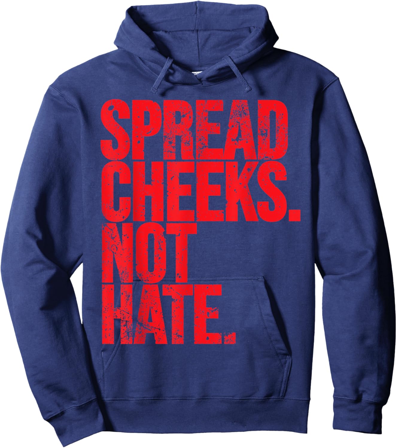 Spread Cheeks Not Hate Funny Gym Fitness and Workout Hoodie - Hoodie | Navy