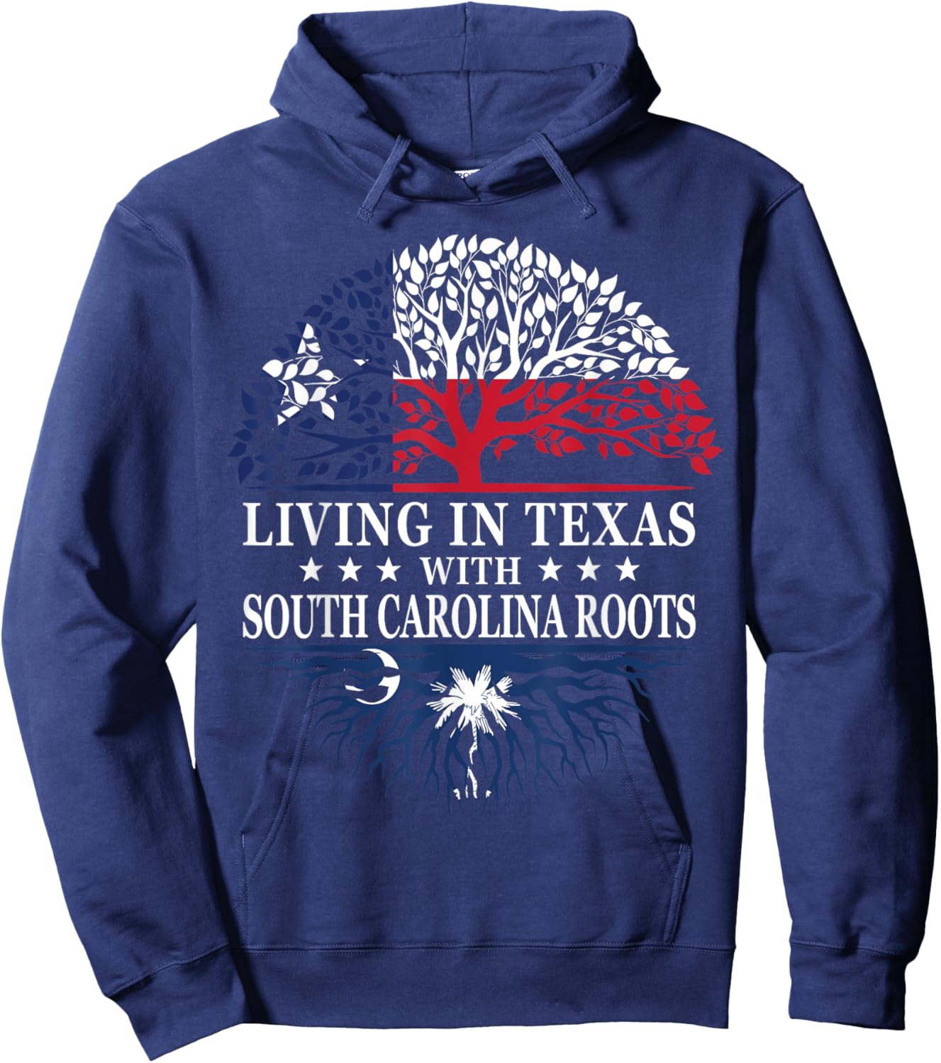Living in Texas With South Carolina Roots Hoodie - Hoodie | Navy
