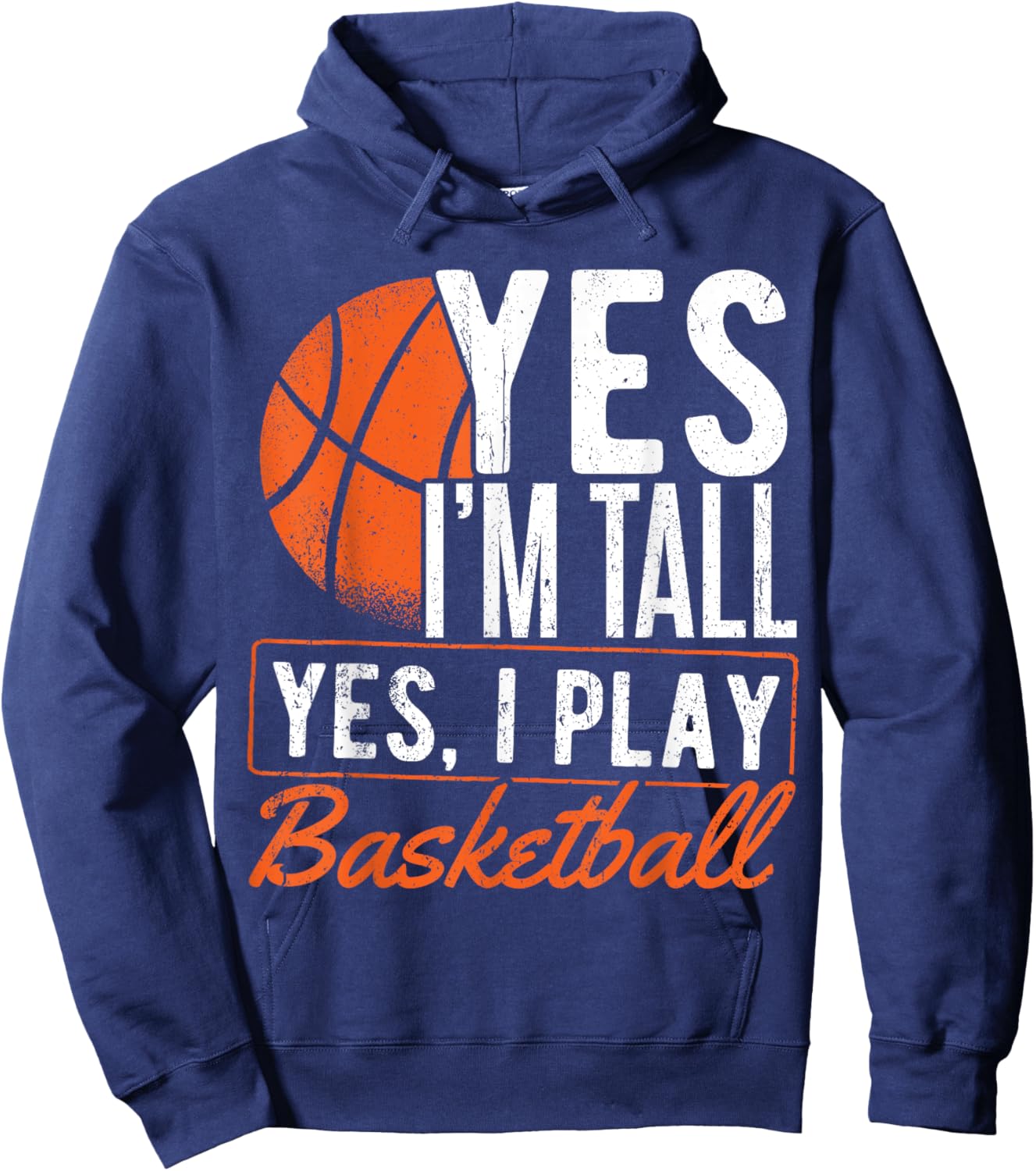 Yes I'm tall and yes I play basketball - Basketball player Hoodie - Hoodie | Navy