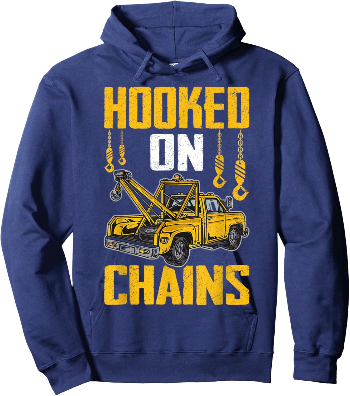 Funny Tow Trucker Tow Truck Driver Hooked On Chains Hoodie - Hoodie | Navy