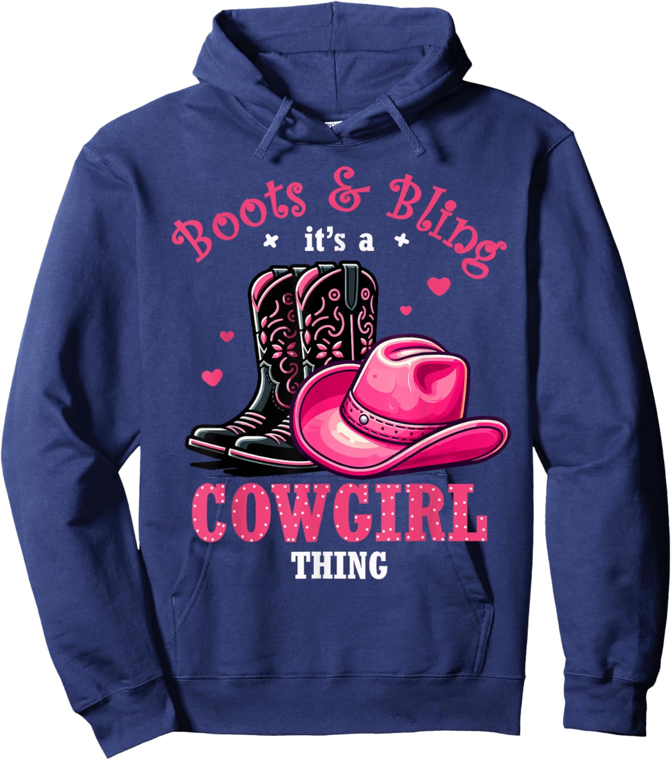 Boots And Bling Its a Cowgirl Thing Western Country Life Hoodie - Hoodie | Navy
