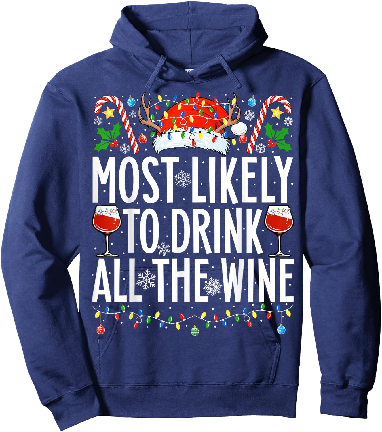 Most Likely To Drink All The Wine Xmas Family Christmas Hoodie - Hoodie | Navy