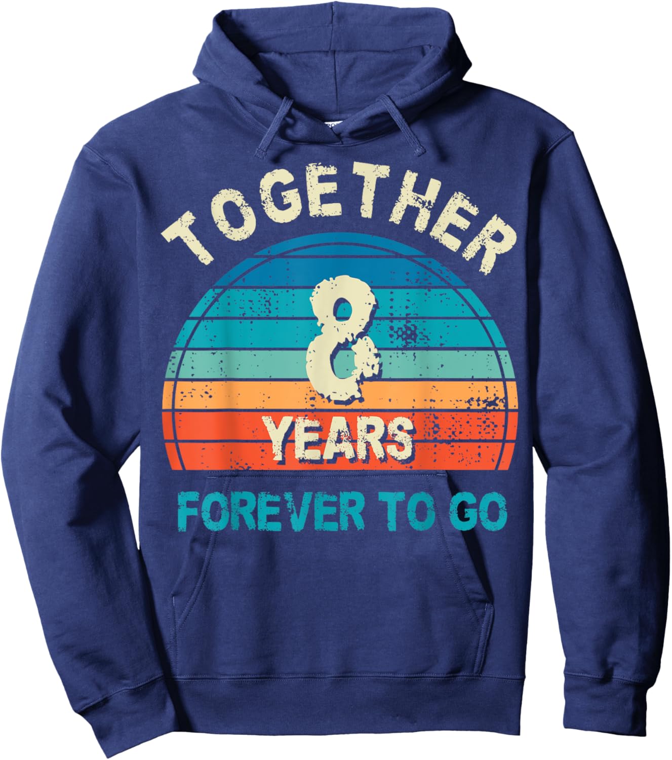 Together 8 Years Forever To Go 8th Wedding Anniversary Hoodie - Hoodie | Navy