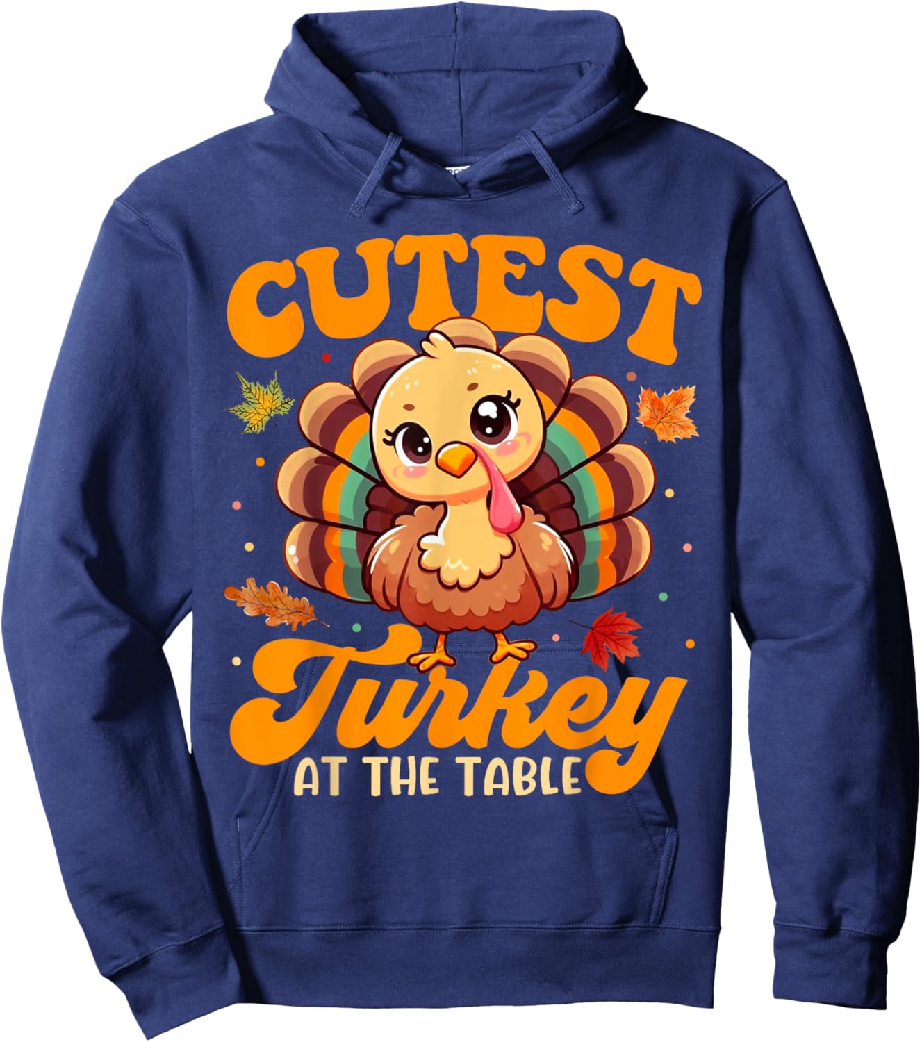 Cutest Turkey At The Table Funny Thanksgiving Kids Toddler Hoodie - Hoodie | Navy