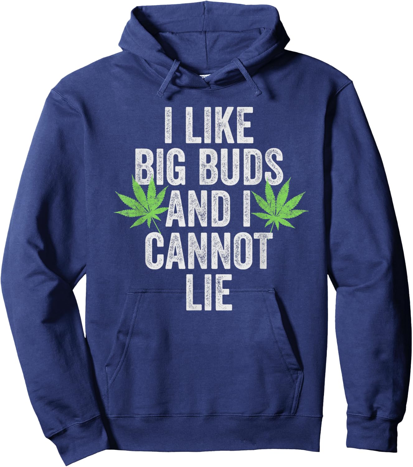Funny Weed Shirts Stoner I Like Big Buds And I Cannot Lie Hoodie - Hoodie | Navy