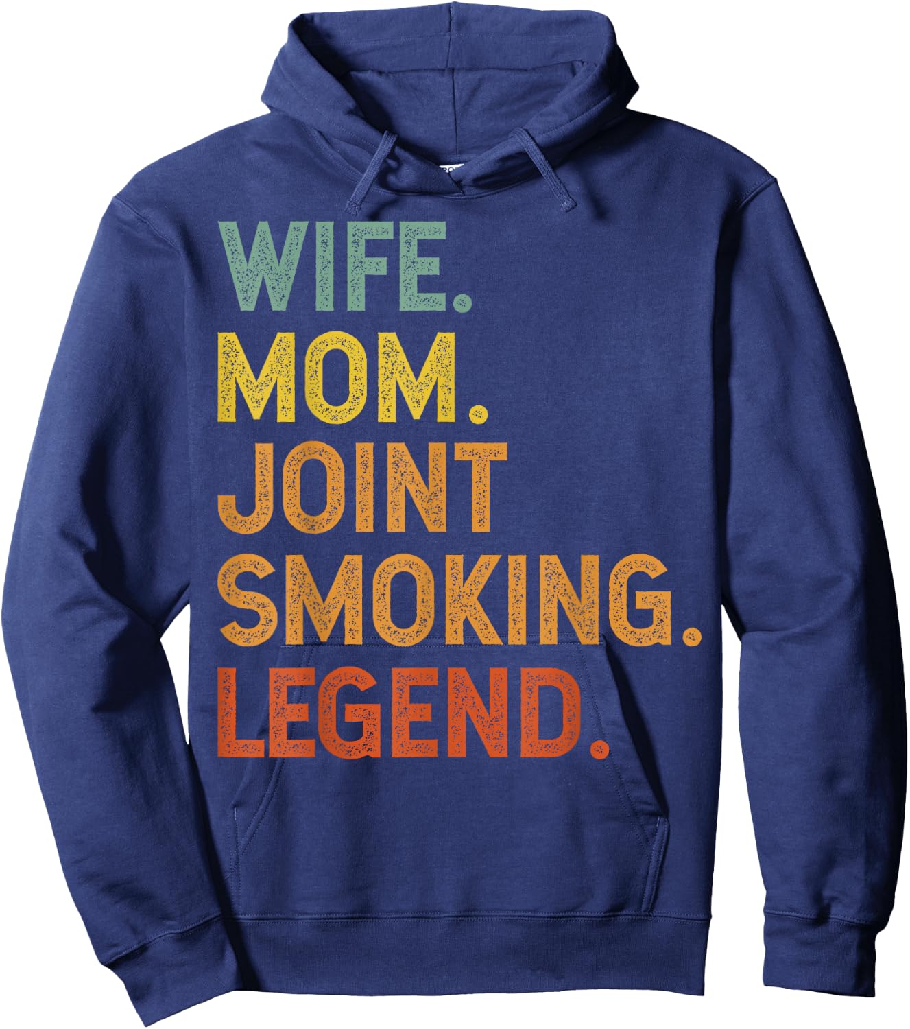 Wife Mom Joint Smoking Legend 420 Weed THC Stoner Gift Hoodie - Hoodie | Navy