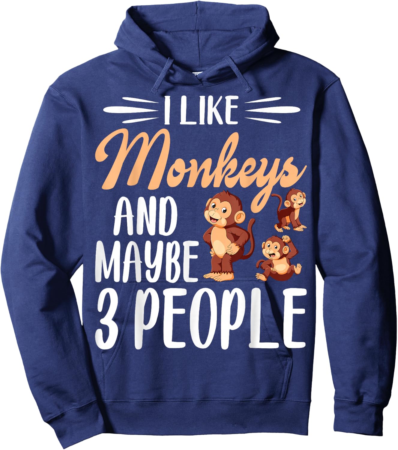 I Like Monkeys and Maybe 3 People | Monkey Lover Hoodie - Hoodie | Navy