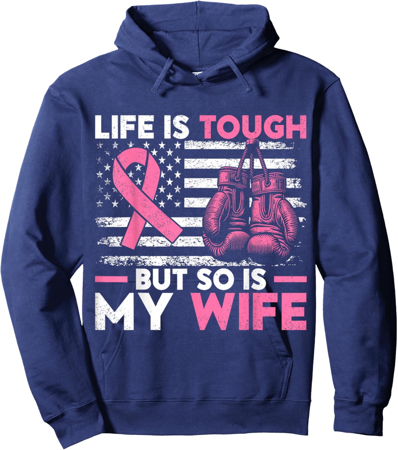 Life Is Tough But So Is My Wife. Breast Cancer Awareness Hoodie - Hoodie | Navy