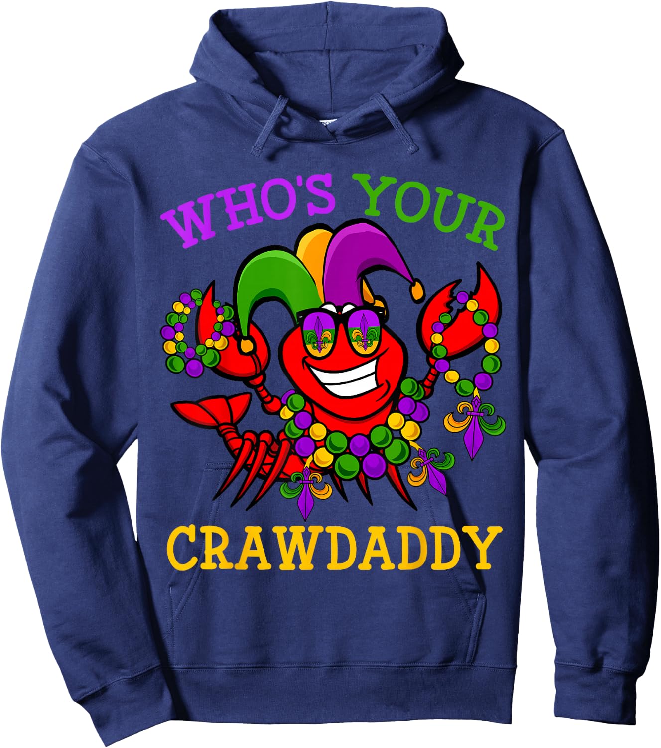 Funny Mardi Gras Who's Your Crawfish Daddy & New Orleans Hoodie - Hoodie | Navy