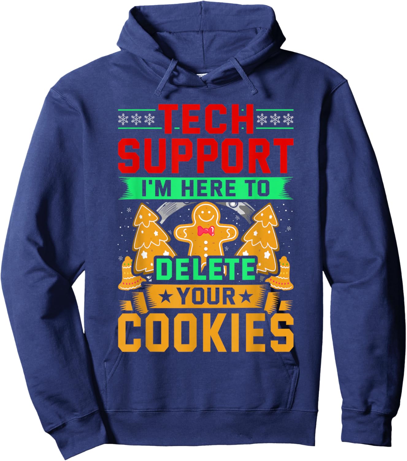 Tech Support I'm Here To Delete Your Cookies Christmas Ugly Hoodie - Hoodie | Navy