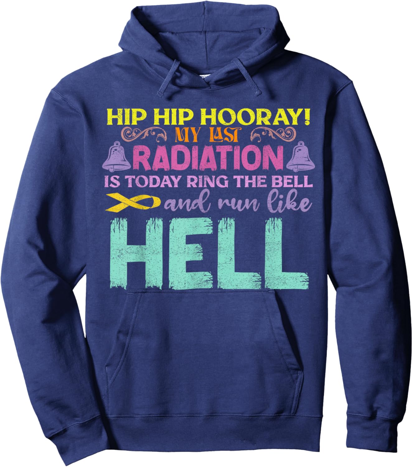 My Last Radiation Is Today Awareness Cancer Distressed Hoodie - Hoodie | Navy
