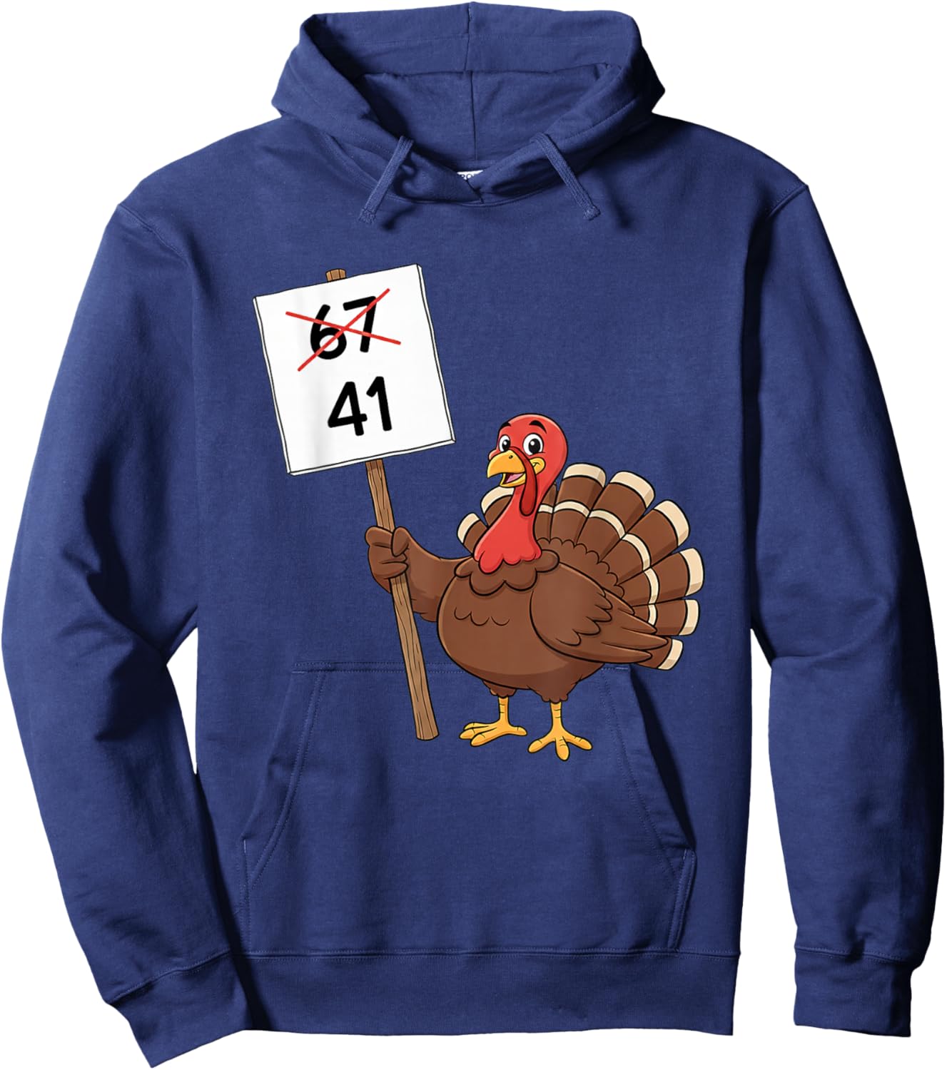 Funny 67 Gen Z Meme Design - Turkey Holding 41 Sign Hoodie - Hoodie | Navy