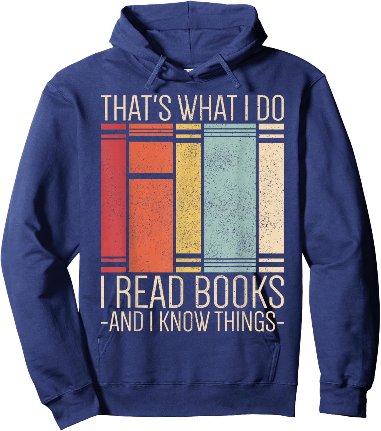 Thats What I Do I Read Books And I Know Things Funny Reading Hoodie - Hoodie | Navy