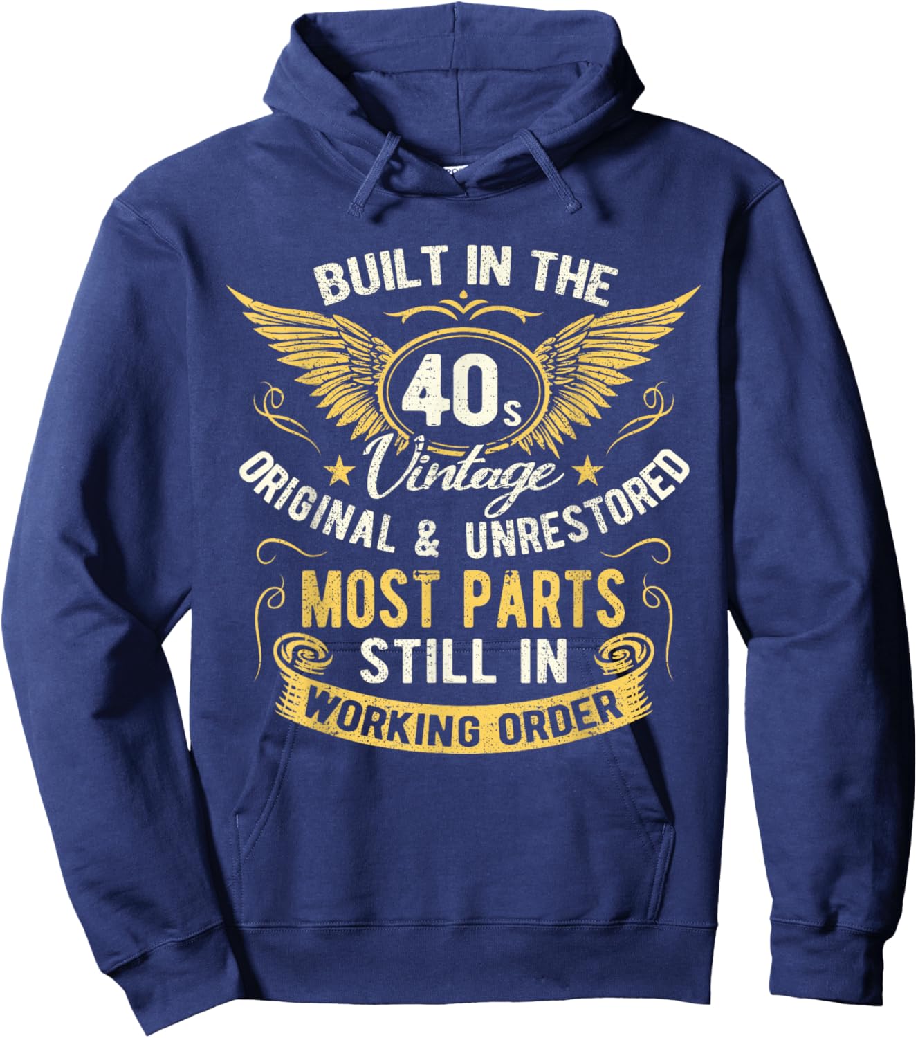 Vintage 1940s Built In The 40s Forties Funny Birthday Hoodie - Hoodie | Navy